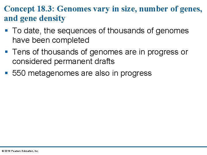 Concept 18. 3: Genomes vary in size, number of genes, and gene density §