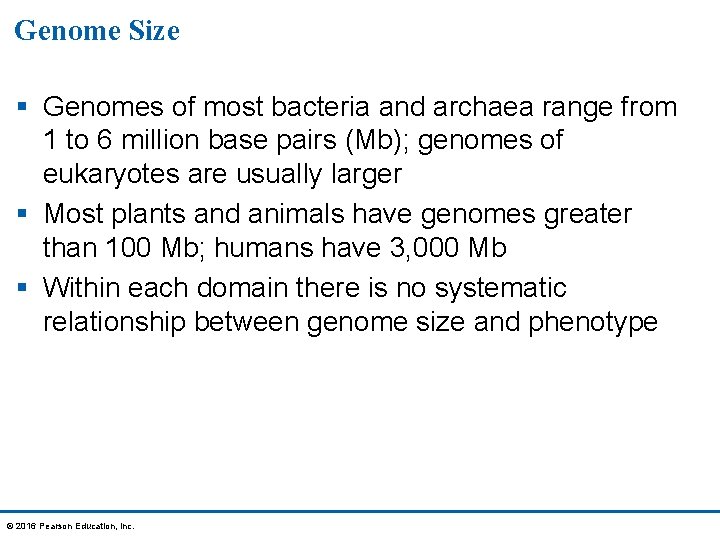 Genome Size § Genomes of most bacteria and archaea range from 1 to 6