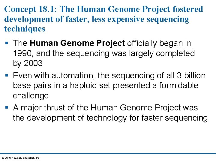 Concept 18. 1: The Human Genome Project fostered development of faster, less expensive sequencing