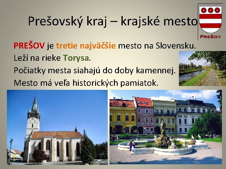 Prešovský kraj – krajské mesto PREŠOV je tretie najväčšie mesto na Slovensku. Leží na