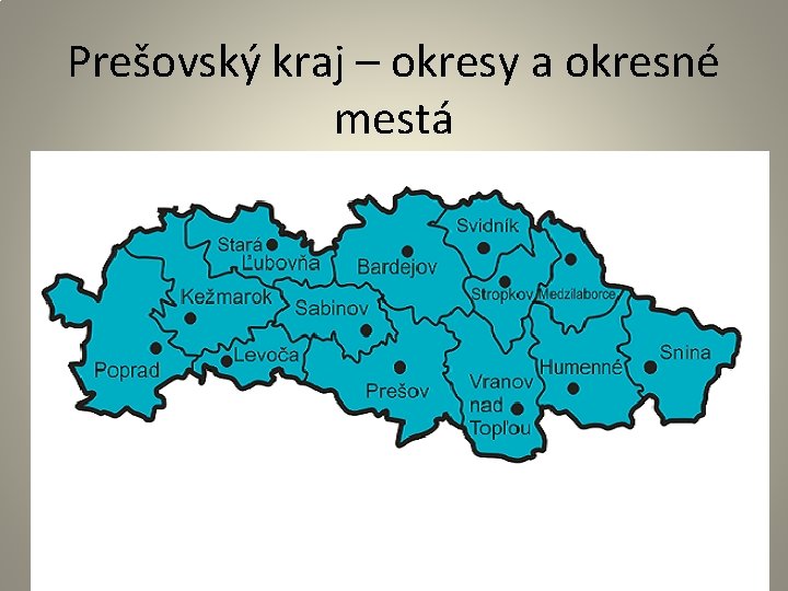 Prešovský kraj – okresy a okresné mestá 