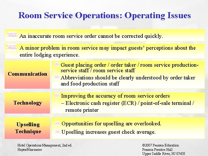 Room Service Operations: Operating Issues An inaccurate room service order cannot be corrected quickly.