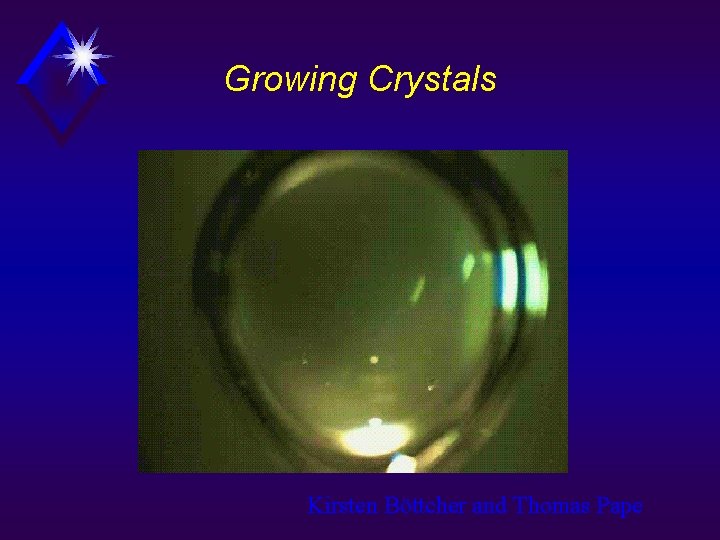 Growing Crystals Kirsten Böttcher and Thomas Pape 