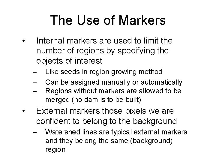 The Use of Markers • Internal markers are used to limit the number of The Use of Markers • Internal markers are used to limit the number of