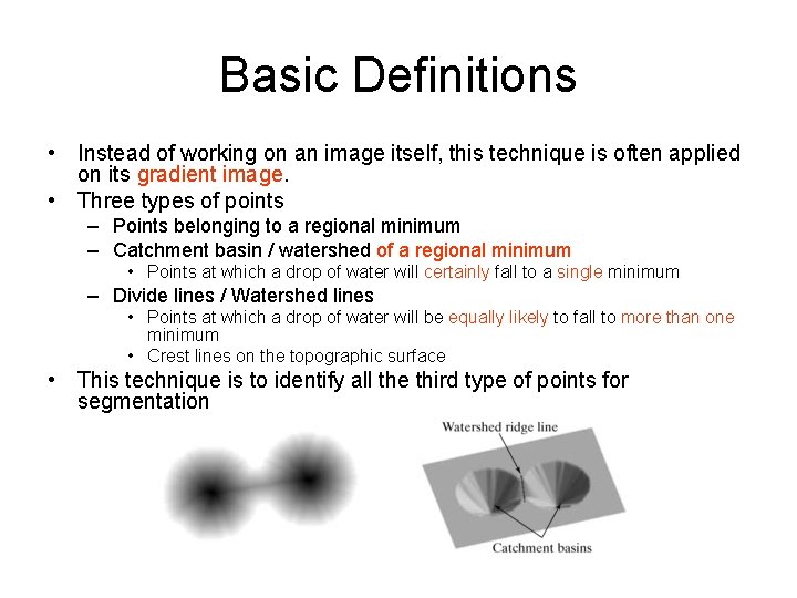Basic Definitions • Instead of working on an image itself, this technique is often Basic Definitions • Instead of working on an image itself, this technique is often