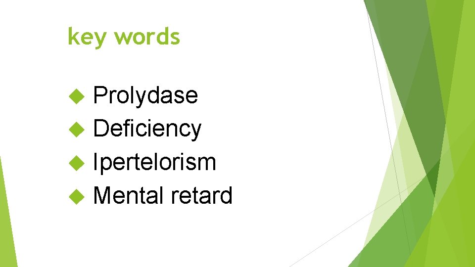 key words Prolydase Deficiency Ipertelorism Mental retard 