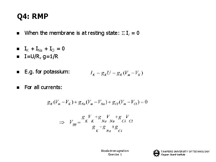 Q 4: RMP n When the membrane is at resting state: Ii = 0