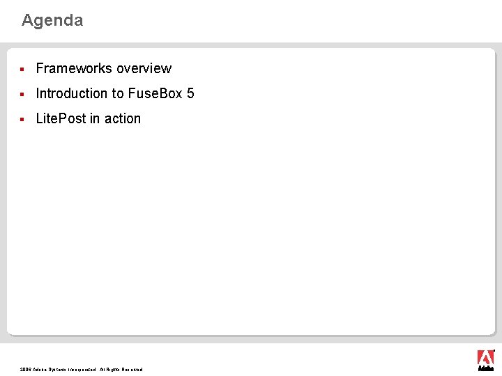 Agenda § Frameworks overview § Introduction to Fuse. Box 5 § Lite. Post in