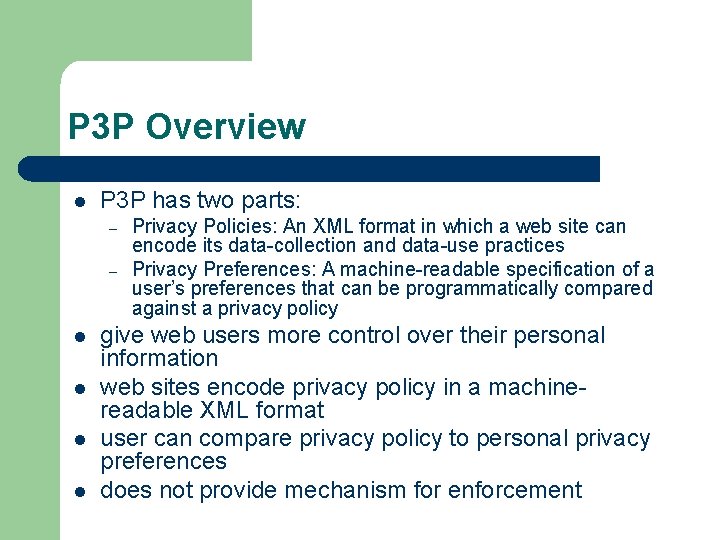 P 3 P Overview l P 3 P has two parts: – – l