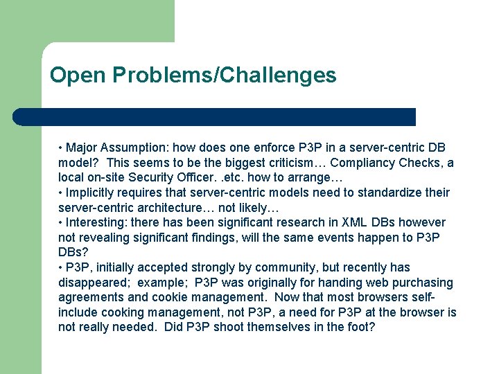 Open Problems/Challenges • Major Assumption: how does one enforce P 3 P in a