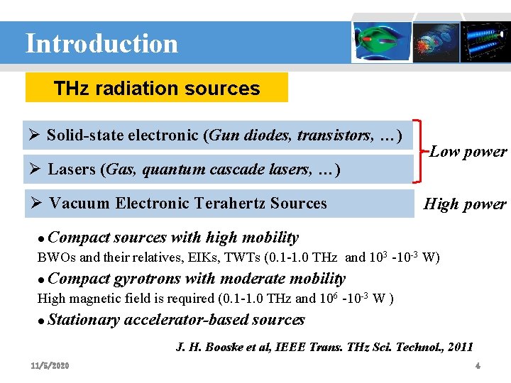 Introduction 设计：李波 THz radiation sources Ø Solid-state electronic (Gun diodes, transistors, …) Ø Lasers