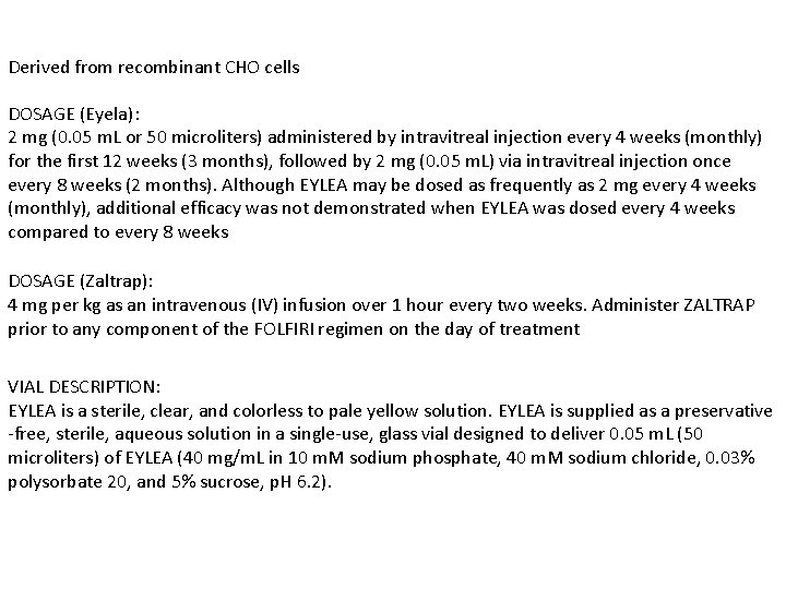 Derived from recombinant CHO cells DOSAGE (Eyela): 2 mg (0. 05 m. L or