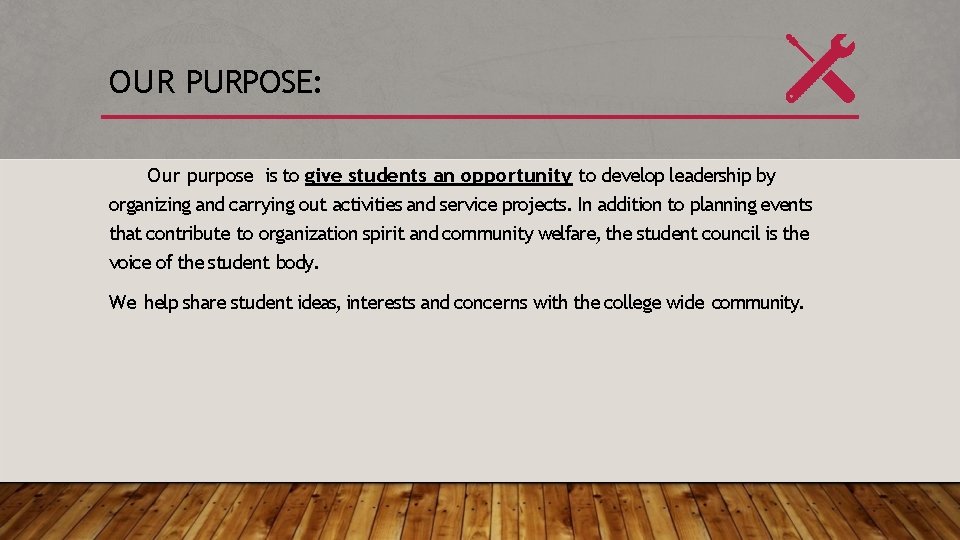 OUR PURPOSE: Our purpose is to give students an opportunity to develop leadership by