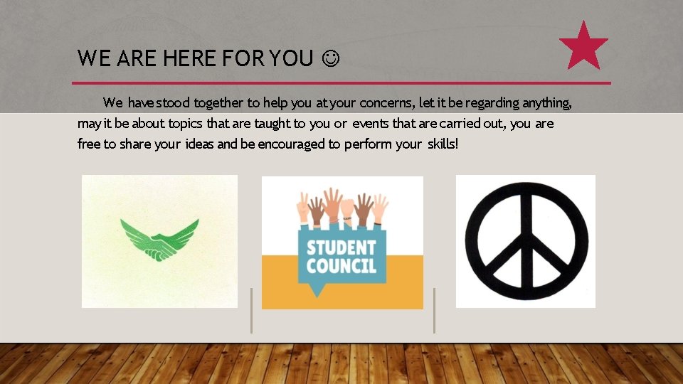WE ARE HERE FOR YOU We have stood together to help you at your