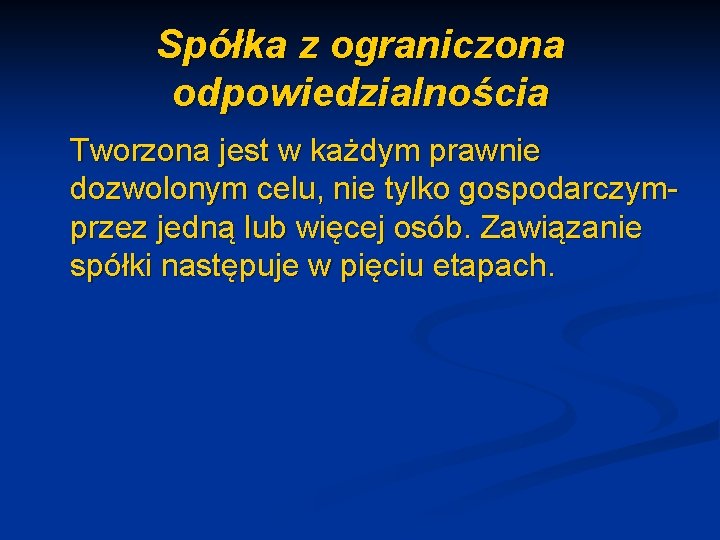 Spółka z ograniczona odpowiedzialnościa Tworzona jest w każdym prawnie dozwolonym celu, nie tylko gospodarczym