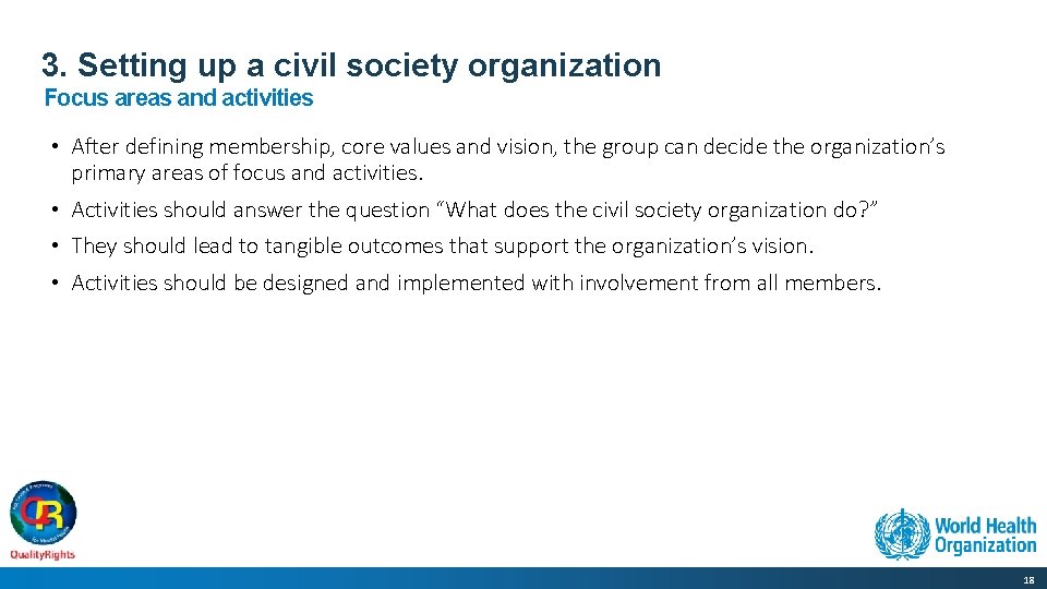 3. Setting up a civil society organization Focus areas and activities • After defining