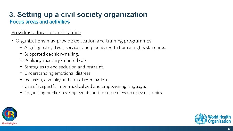 3. Setting up a civil society organization Focus areas and activities Providing education and
