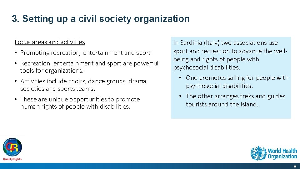 3. Setting up a civil society organization Focus areas and activities • Promoting recreation,