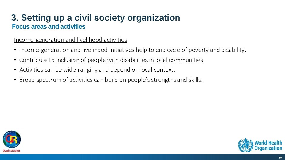 3. Setting up a civil society organization Focus areas and activities Income-generation and livelihood
