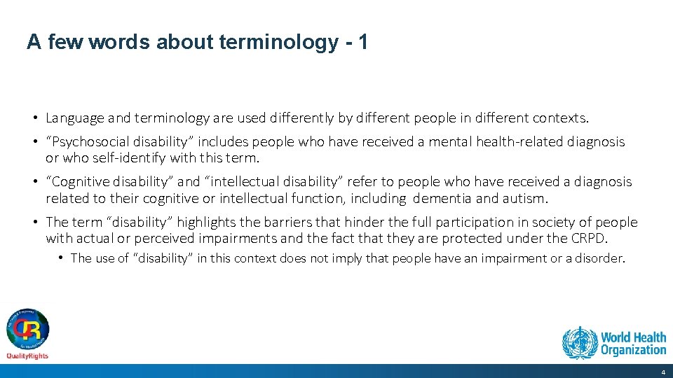 A few words about terminology - 1 • Language and terminology are used differently