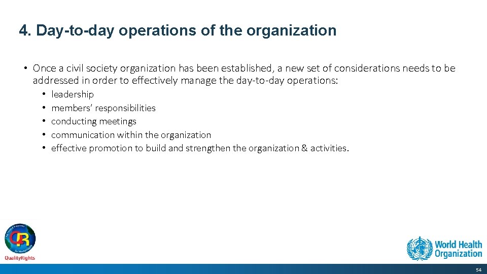 4. Day-to-day operations of the organization • Once a civil society organization has been