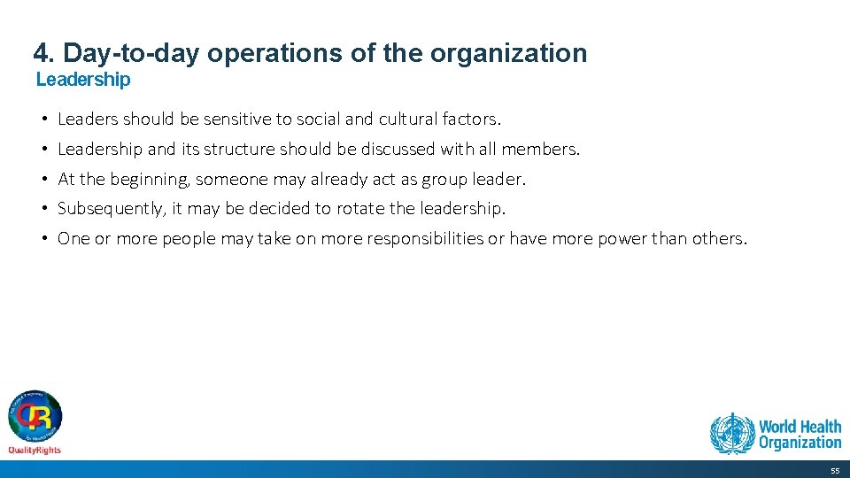 4. Day-to-day operations of the organization Leadership • Leaders should be sensitive to social
