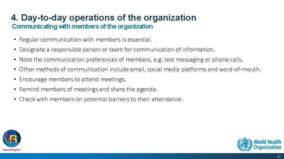 4. Day-to-day operations of the organization Communicating with members of the organization • Regular