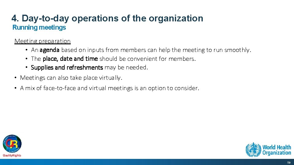 4. Day-to-day operations of the organization Running meetings Meeting preparation • An agenda based