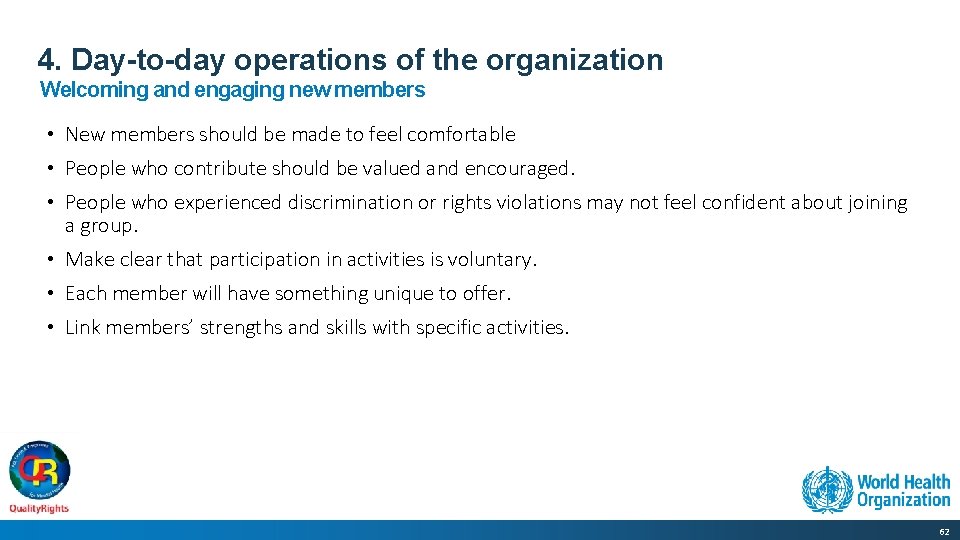 4. Day-to-day operations of the organization Welcoming and engaging new members • New members