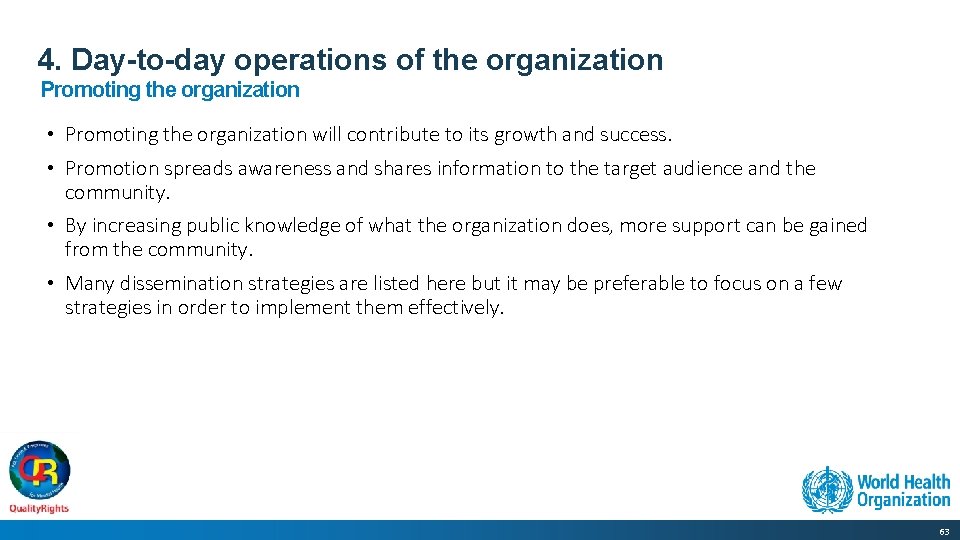 4. Day-to-day operations of the organization Promoting the organization • Promoting the organization will