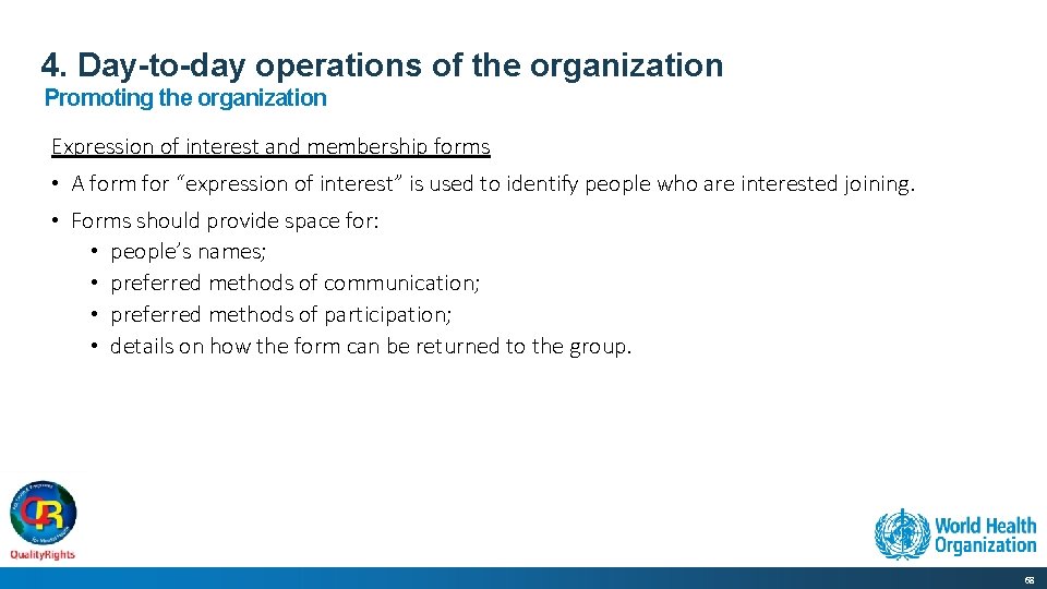 4. Day-to-day operations of the organization Promoting the organization Expression of interest and membership