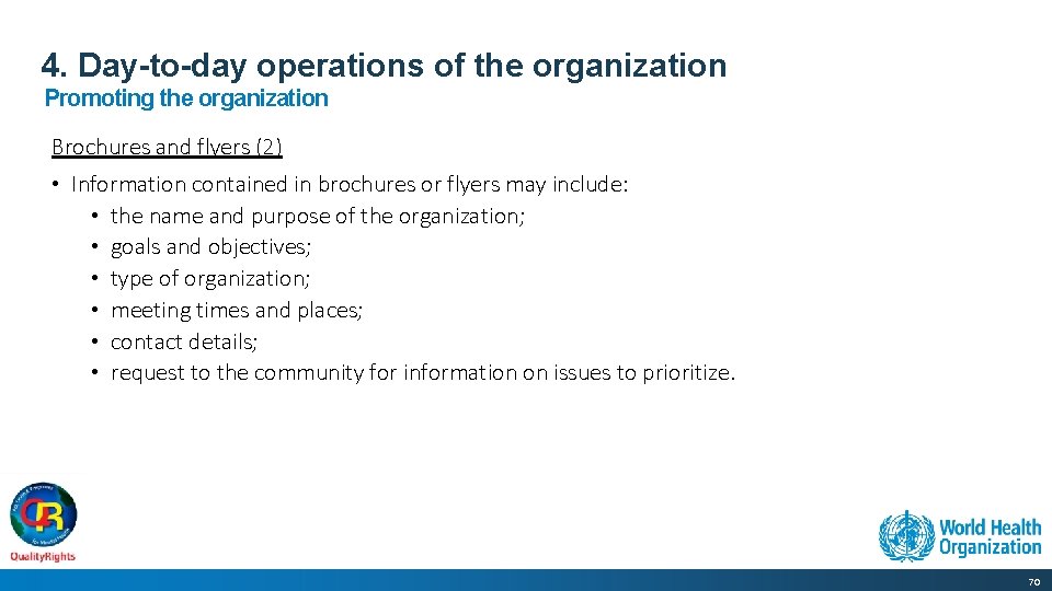 4. Day-to-day operations of the organization Promoting the organization Brochures and flyers (2) •