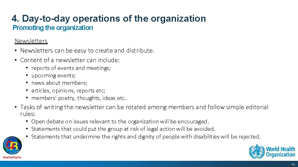 4. Day-to-day operations of the organization Promoting the organization Newsletters • Newsletters can be