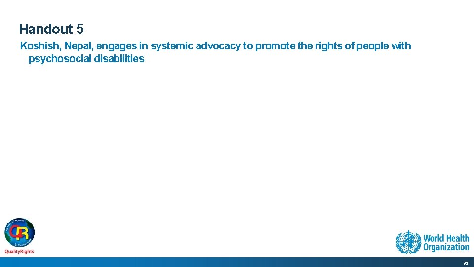 Handout 5 Koshish, Nepal, engages in systemic advocacy to promote the rights of people
