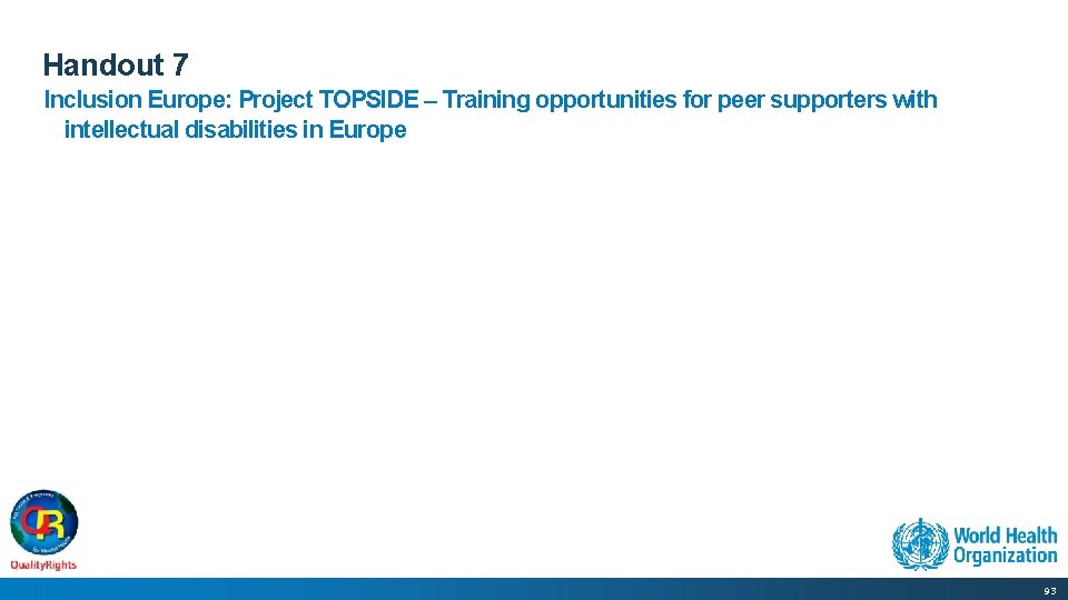 Handout 7 Inclusion Europe: Project TOPSIDE Training opportunities for peer supporters with intellectual disabilities