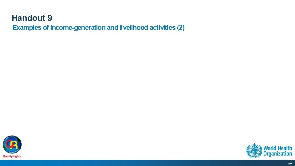 Handout 9 Examples of income-generation and livelihood activities (2) 96 