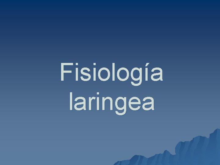 Fisiología laringea 