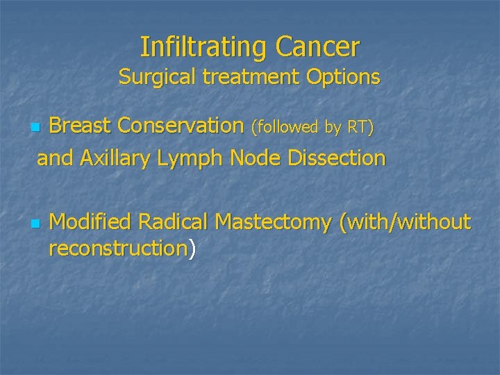 Infiltrating Cancer Surgical treatment Options Breast Conservation (followed by RT) and Axillary Lymph Node