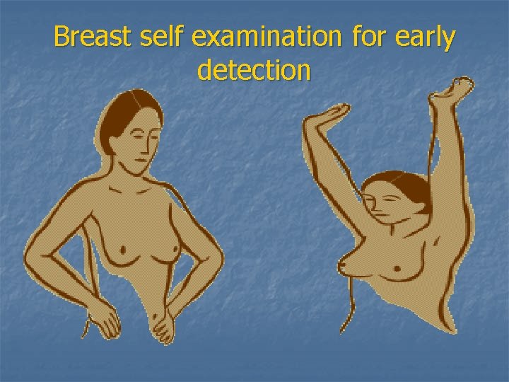 Breast self examination for early detection 