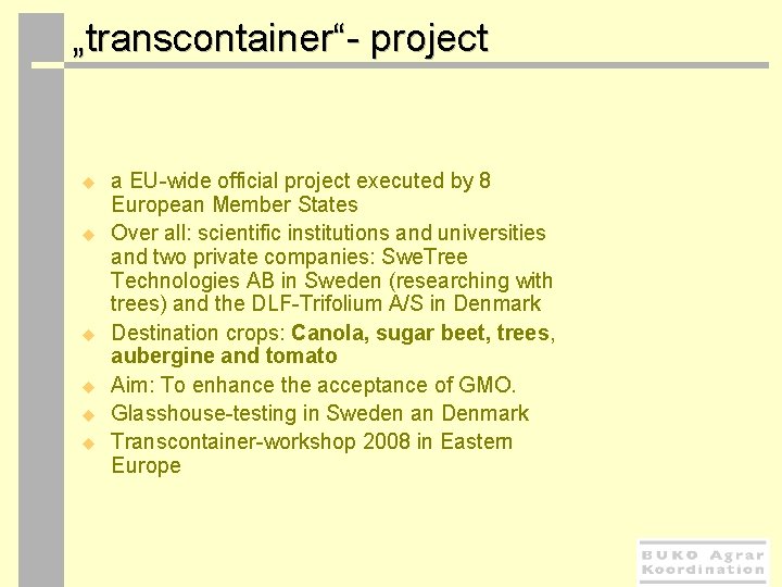  „transcontainer“- project u u u a EU-wide official project executed by 8 European