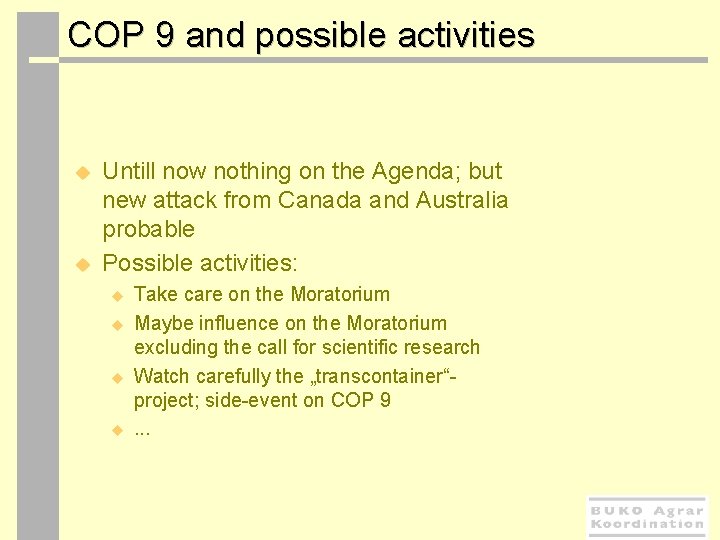  COP 9 and possible activities u u Untill now nothing on the Agenda;