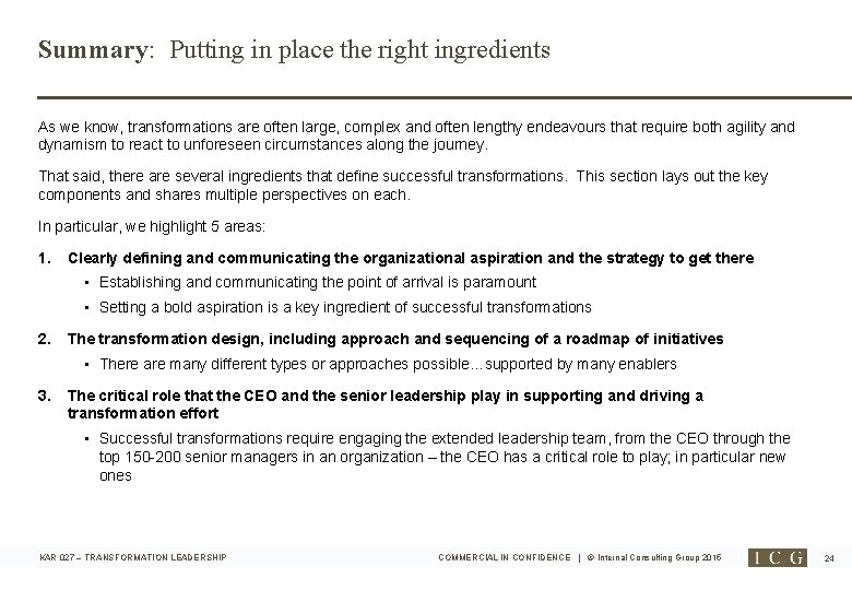 Summary: Putting in place the right ingredients As we know, transformations are often large,