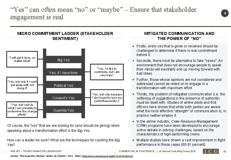 “Yes” can often mean “no” or “maybe” – Ensure that stakeholder engagement is real