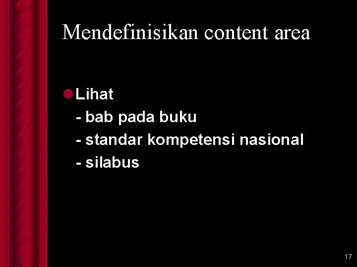 Mendefinisikan content area l Lihat - bab pada buku - standar kompetensi nasional -