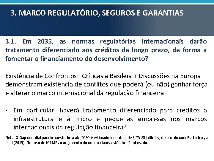 3. MARCO REGULATÓRIO, SEGUROS E GARANTIAS 3. 1. Em 2035, as normas regulatórias internacionais