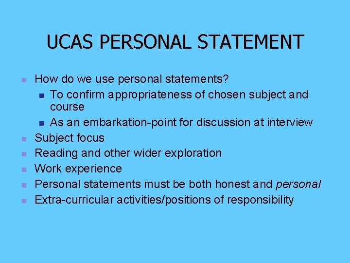 UCAS PERSONAL STATEMENT n n n How do we use personal statements? n To