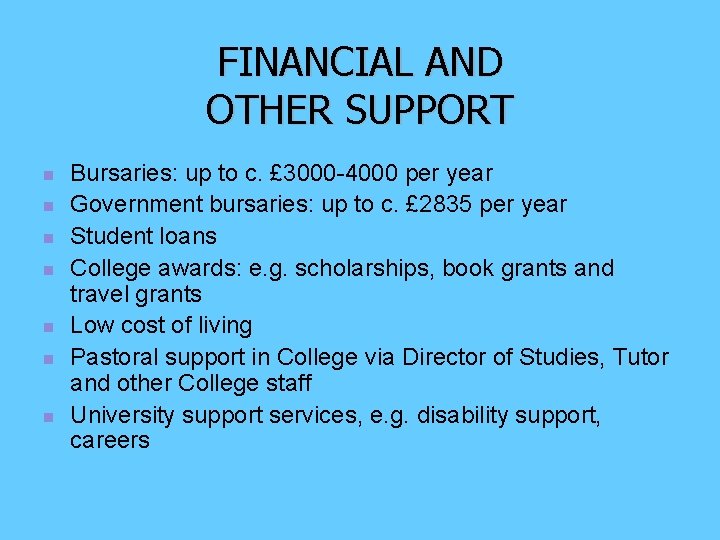 FINANCIAL AND OTHER SUPPORT n n n n Bursaries: up to c. £ 3000
