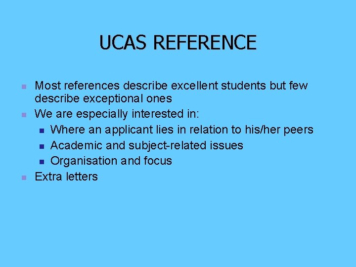 UCAS REFERENCE n n n Most references describe excellent students but few describe exceptional