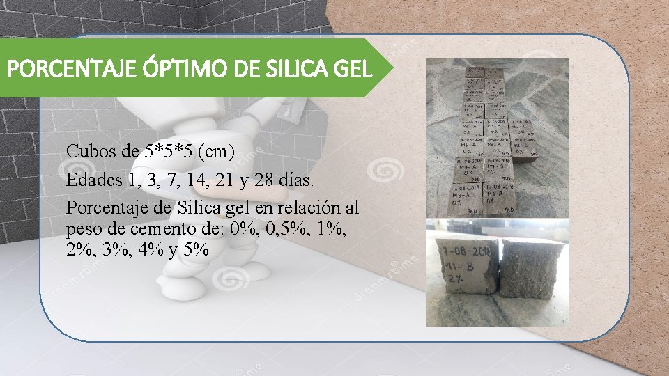 PORCENTAJE ÓPTIMO DE SILICA GEL Cubos de 5*5*5 (cm) Edades 1, 3, 7, 14,