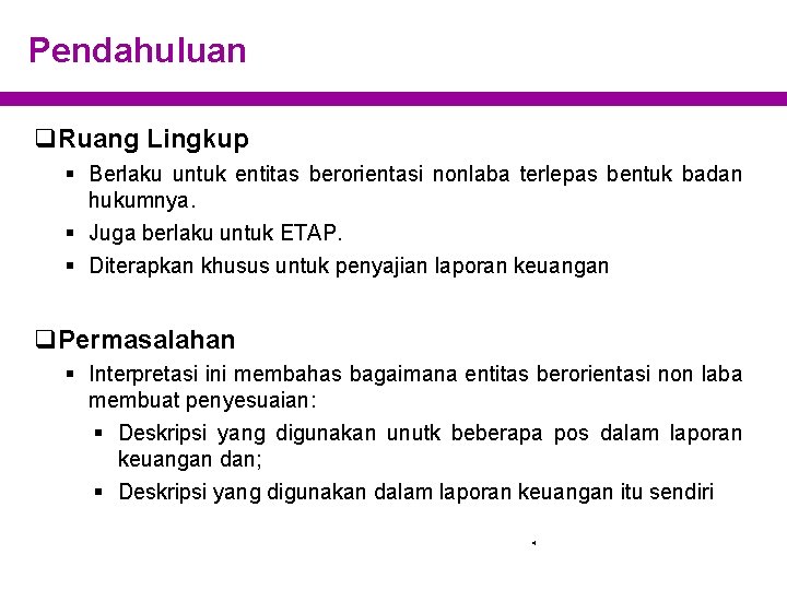 Pendahuluan q. Ruang Lingkup § Berlaku untuk entitas berorientasi nonlaba terlepas bentuk badan hukumnya.
